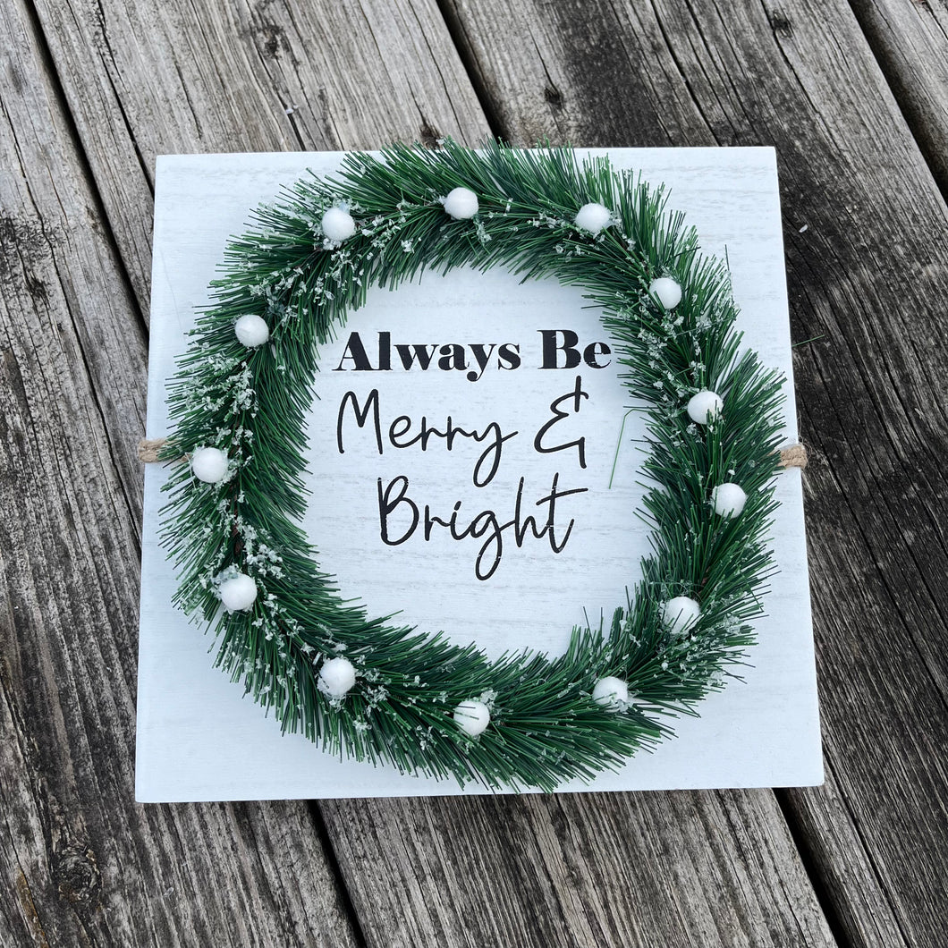 Always be Merry and Bright Christmas Sign