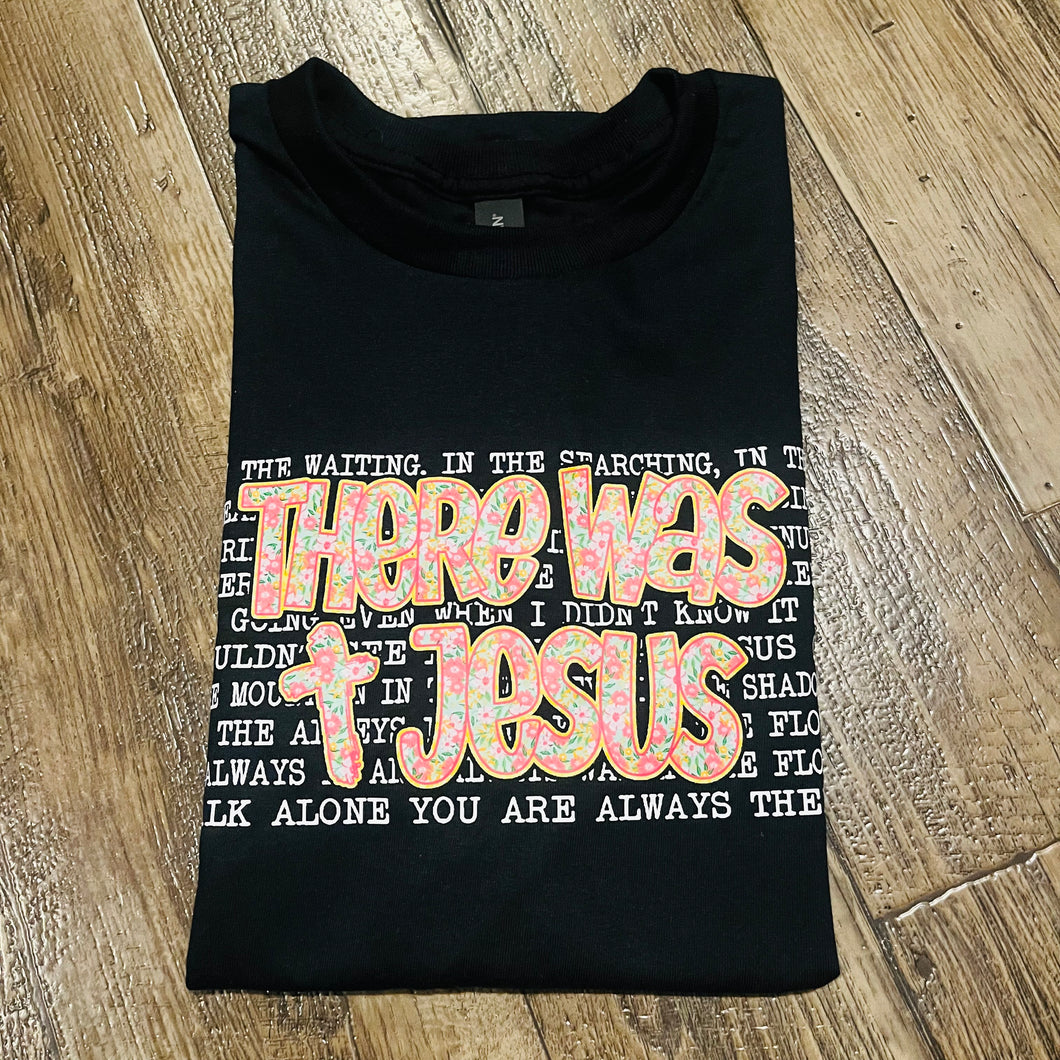 There was Jesus Black DTF Tee