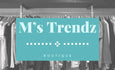 Welcome to M's Trendz Boutique!